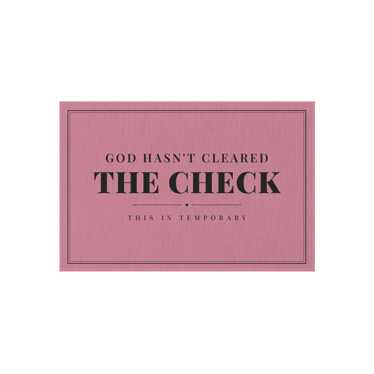 Outdoor Rug — Pink 'God Hasn't Cleared The Check' Doormat (Temporary Message)